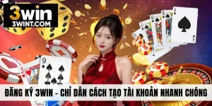 Đăng Ký 3WIN - Chỉ Dẫn Cách Tạo Tài Khoản Nhanh Chóng