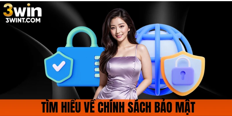Tìm hiểu chính sách bảo mật
